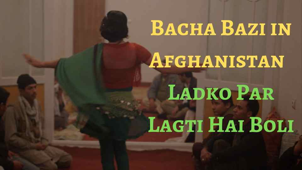 Bacha Bazi in Afghanistan